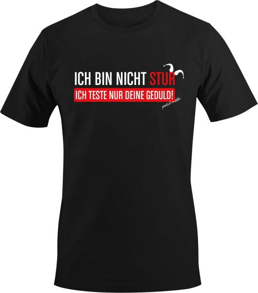 Stadt-M&ouml;lln - Ich bin nicht Stur, ich teste nur deine Geduld.