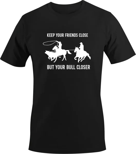 Rodeo - Keep your friends Close But your Bull Closer